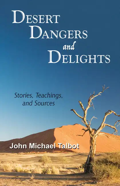 Desert Dangers and Delights: Stories, Teachings, and Sources - Paperback