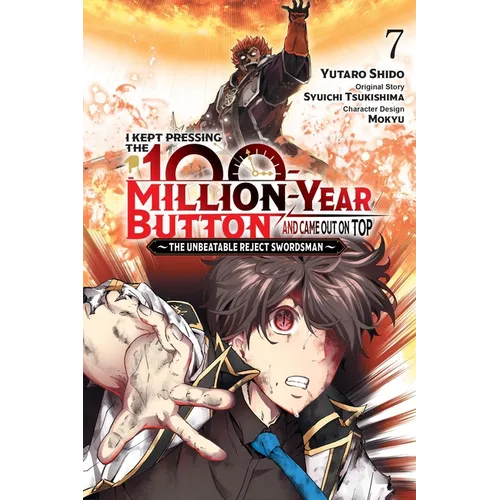 I Kept Pressing the 100-Million-Year Button and Came Out on Top, Vol. 7 (Manga) - Paperback