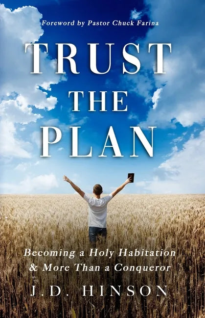 Trust the Plan: Becoming a Holy Habitation & More Than a Conqueror - Paperback