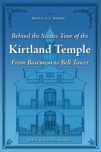 Behind the Scenes Tour of the Kirtland Temple: From Basement to Bell Tower - Paperback