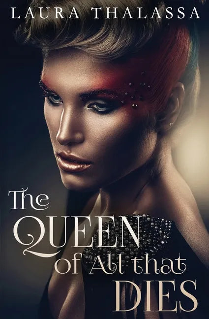 The Queen of All that Dies - Paperback
