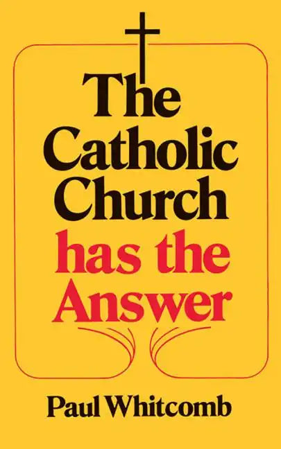 The Catholic Church Has the Answer - Paperback
