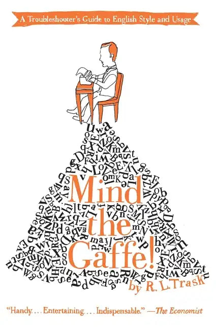 Mind the Gaffe!: A Troubleshooter's Guide to English Style and Usage - Paperback