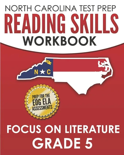 NORTH CAROLINA TEST PREP Reading Skills Workbook Focus on Literature Grade 5: Preparation for the End-of-Grade ELA/Reading Assessments - Paperback
