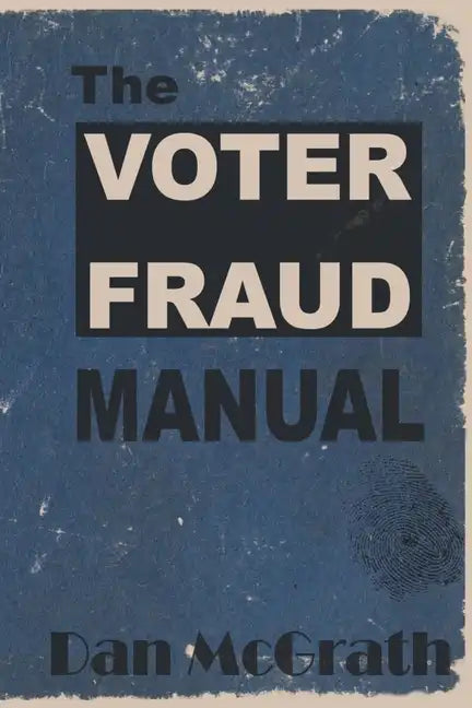 The Voter Fraud Manual - Paperback