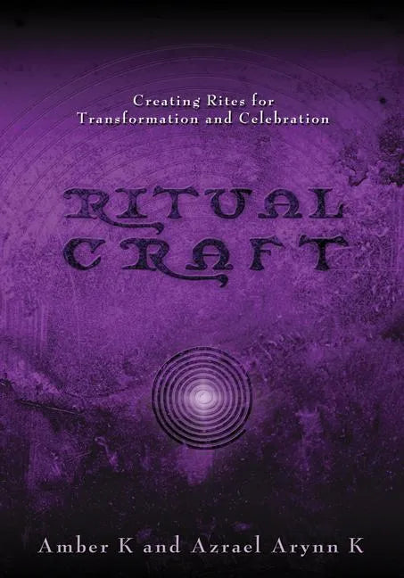 Ritualcraft: Creating Rites for Transformation and Celebration - Paperback