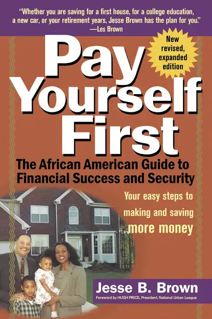 Pay Yourself First: The African American Guide to Financial Success and Security - Paperback