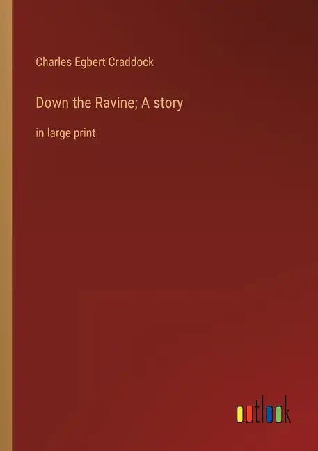 Down the Ravine; A story: in large print - Paperback