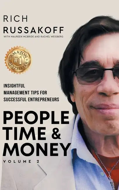 People Time & Money Volume 2: Insightful Management Tips for Successful Entrepreneurs - Hardcover