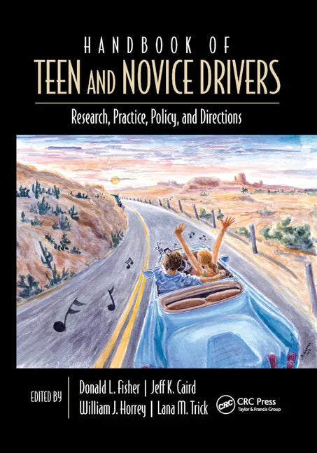 Handbook of Teen and Novice Drivers: Research, Practice, Policy, and Directions - Paperback