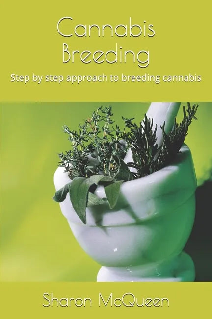Cannabis Breeding: Step by step approach to breeding cannabis - Paperback