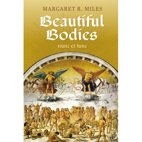 Beautiful Bodies: Augustine, Nunc Et Tunc - Hardcover