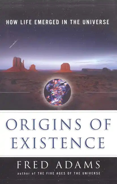 Origins of Existence: How Life Emerged in the Universe - Paperback
