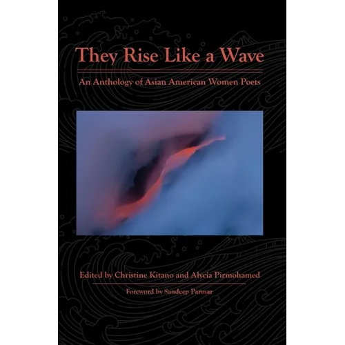 They Rise Like a Wave: An Anthology of Asian American Women Poets - Paperback