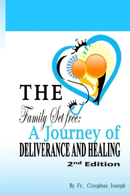 The Family Set Free: A Journey of Deliverance and Healing - Paperback