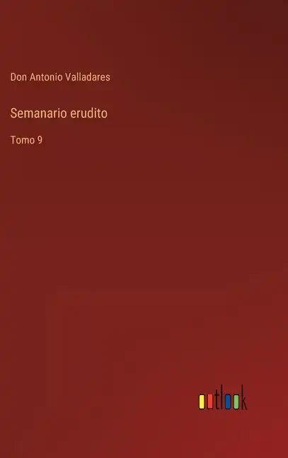 Semanario erudito: Tomo 9 - Hardcover