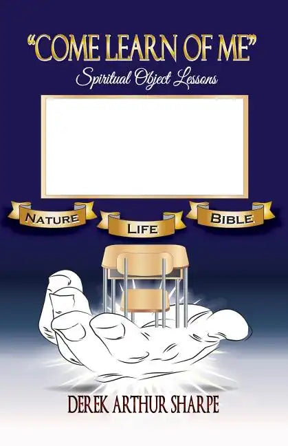 Come Learn of Me - Paperback