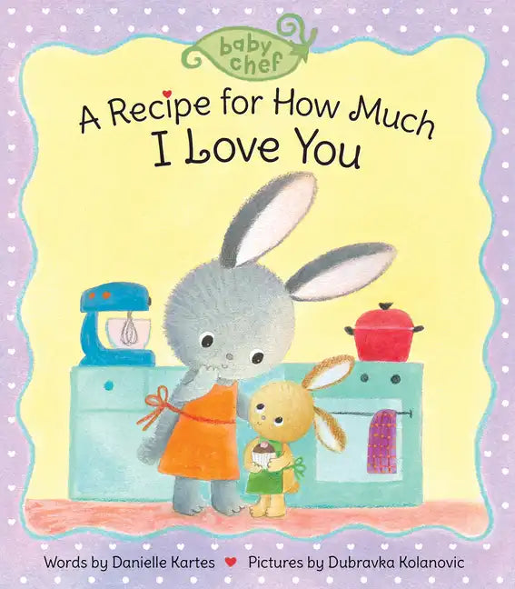 A Recipe for How Much I Love You - Board Book