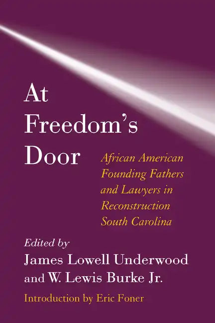 At Freedom's Door: African American Founding Fathers and Lawyers in Reconstruction South Carolina - Paperback