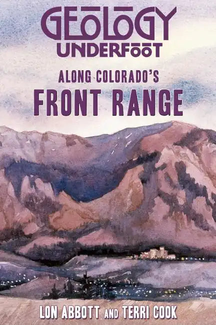 Geology Underfoot Along Colorado's Front Range - Paperback