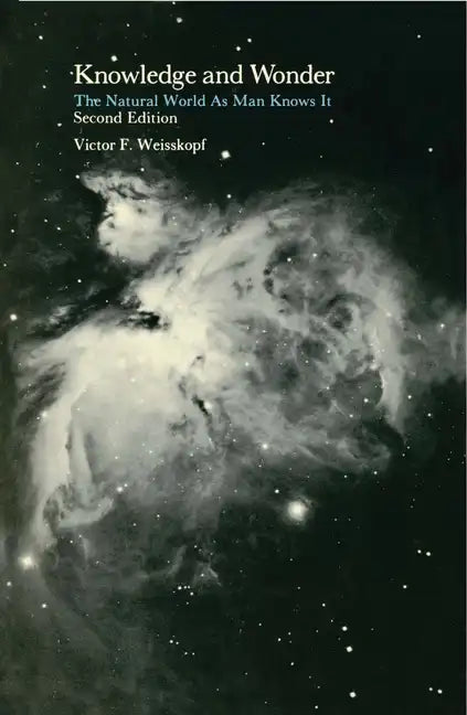 Knowledge and Wonder, second edition: The Natural World as Man Knows It - Paperback
