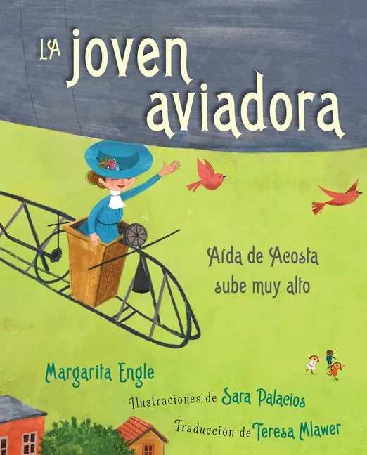 La Joven Aviadora (the Flying Girl): Aída de Acosta Sube Muy Alto - Hardcover