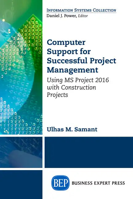 Computer Support for Successful Project Management: Using MS Project 2016 With Construction Projects - Paperback