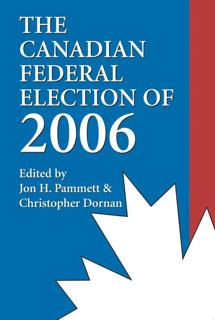 The Canadian Federal Election of 2006 - Paperback