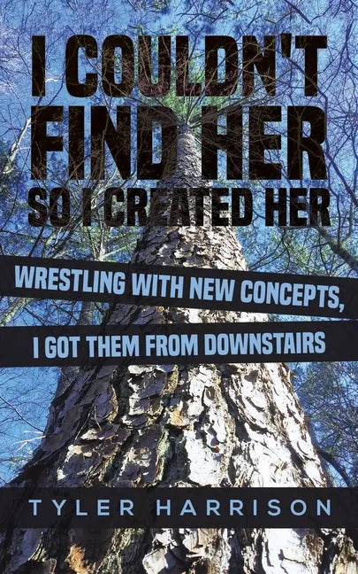 I Couldn't Find Her So I Created Her - Paperback