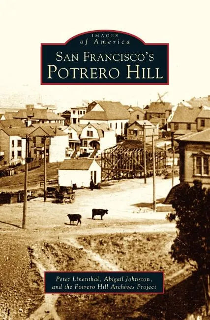 San Francisco's Potrero Hill - Hardcover