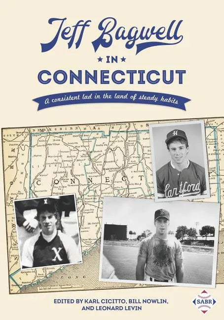 Jeff Bagwell in Connecticut: A Consistent Lad in the Land of Steady Habits - Paperback