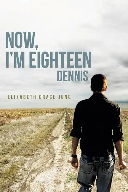 Now, I'm Eighteen: Dennis - Paperback