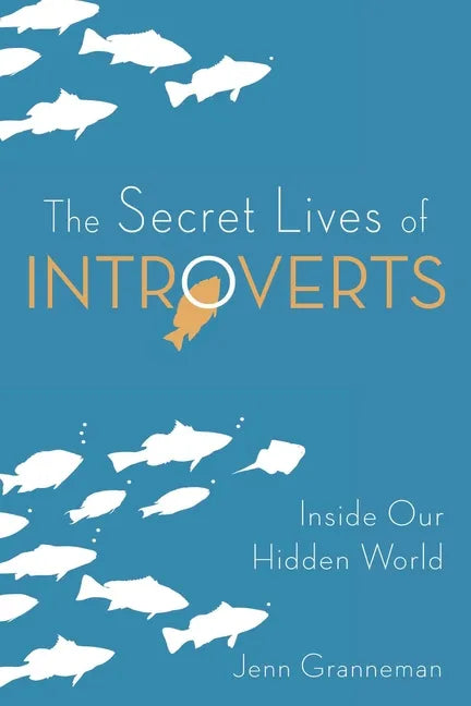 The Secret Lives of Introverts: Inside Our Hidden World - Paperback