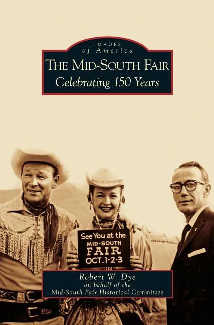 Mid-South Fair: Celebrating 150 Years - Hardcover
