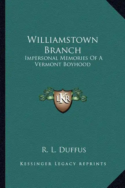 Williamstown Branch: Impersonal Memories of a Vermont Boyhood - Paperback