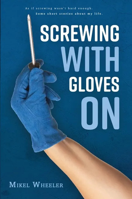Screwing with gloves on - Paperback