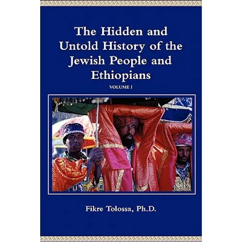 The Hidden and Untold History of the Jewish People and Ethiopians - Paperback