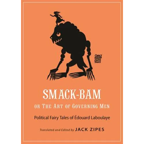 Smack-Bam, or the Art of Governing Men: Political Fairy Tales of Édouard Laboulaye - Paperback