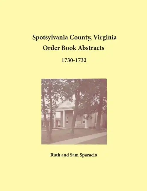 Spotsylvania County, Virginia Order Book Abstracts, 1730-1732 - Paperback