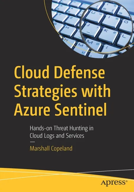 Cloud Defense Strategies with Azure Sentinel: Hands-On Threat Hunting in Cloud Logs and Services - Paperback