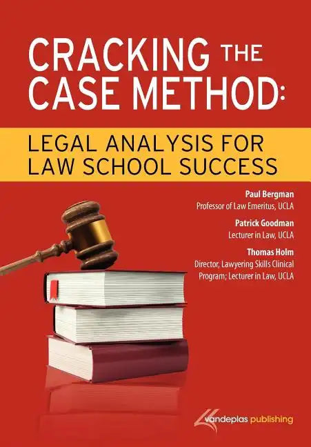 Cracking the Case Method: Legal Analysis for Law School Success - Paperback