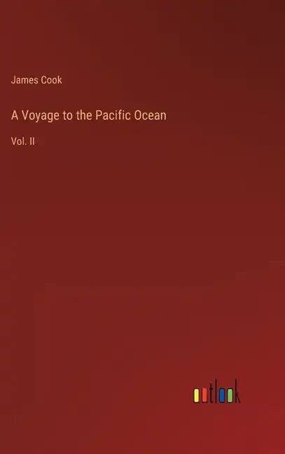 A Voyage to the Pacific Ocean: Vol. II - Hardcover