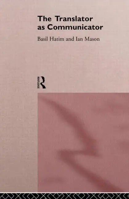 The Translator as Communicator - Paperback