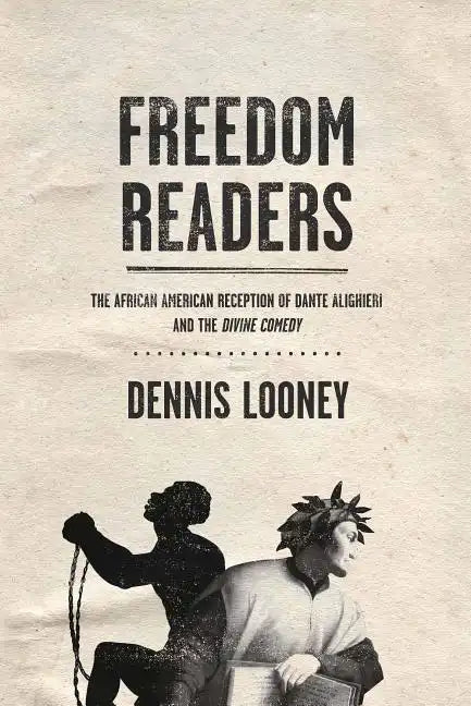 Freedom Readers: The African American Reception of Dante Alighieri and the Divine Comedy - Paperback