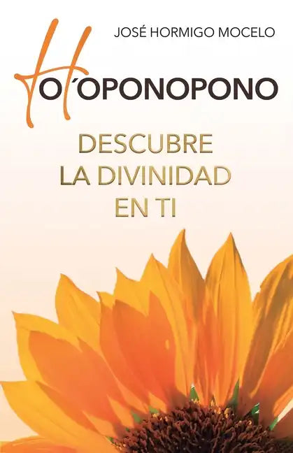 Ho'oponopono, Descubre La Divinidad En Ti - Paperback
