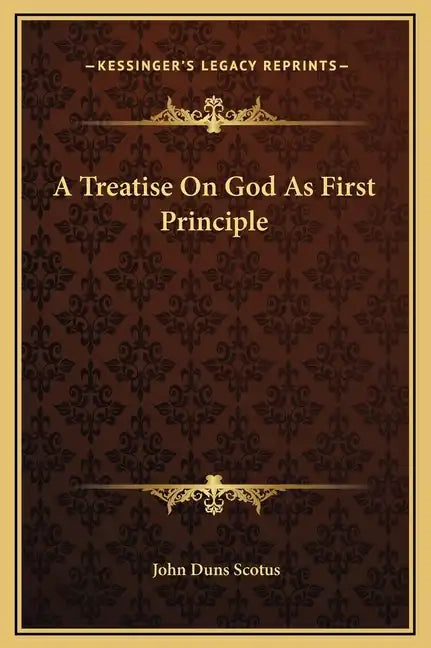 A Treatise on God as First Principle - Hardcover
