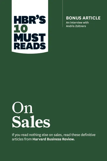 Hbr's 10 Must Reads on Sales (with Bonus Interview of Andris Zoltners) (Hbr's 10 Must Reads) - Paperback