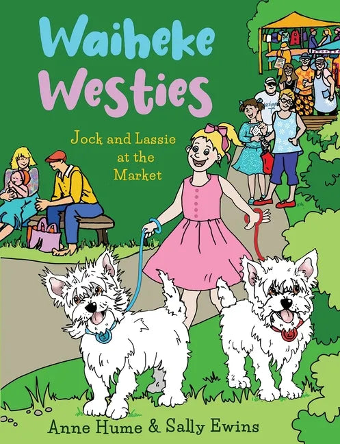 Waiheke Westies: Jock and Lassie at the market - Paperback