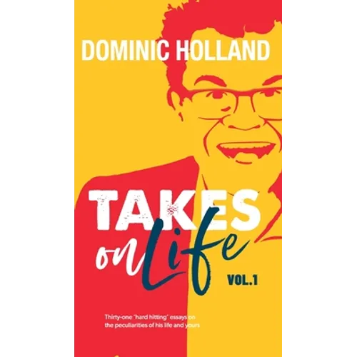 Dominic Holland Takes on Life - Hardcover