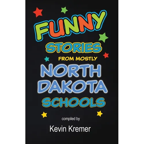 Funny Stories From Mostly North Dakota Schools - Paperback
